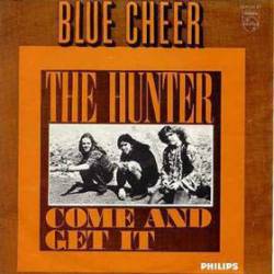 Blue Cheer : The Hunter - Come and Get It